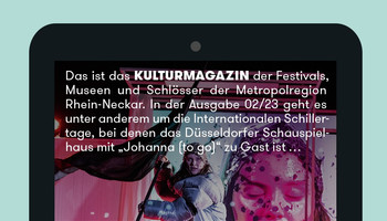 Titelmotiv des Kulturmagazins Ausgabe 2, 2023 | © MRN GmbH Tablet, das das Titelmotiv des aktuellen Kulturmagazins der Festivals, Museen und Schlösser zeigt | © MRN GmbH