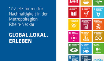 global.lokal.erleben. - 17-Ziele-Touren für Nachhaltigkeit in der Metropolregion Rhein-Neckar | © EG Icons der 17 Nachhaltigkeitsziele | © EG